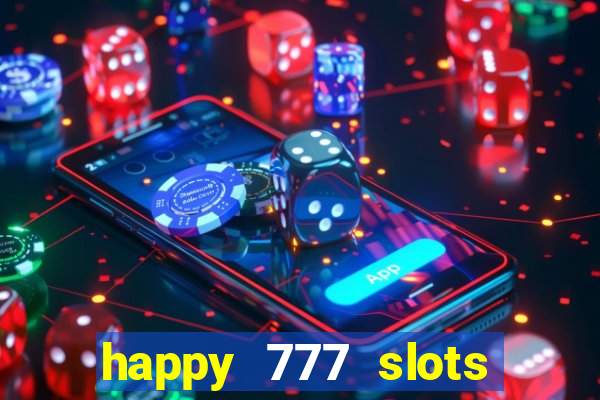 happy 777 slots paga mesmo